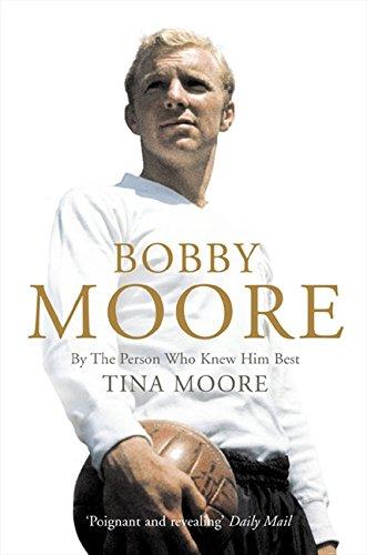 Book Bobby Moore: By The Person Who Knew Him Best free