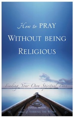 Book How to Pray Without Being Religious: Finding Your Spiritual Path free