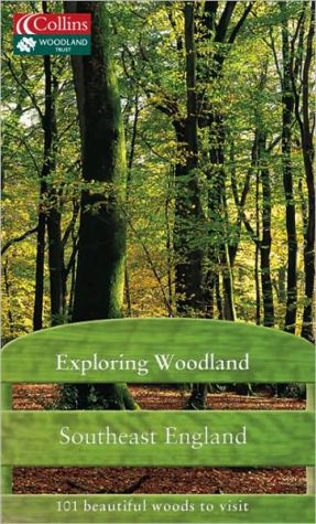 Book Exploring Woodland: Southeast England: 101 Beautiful Woods to Visit free