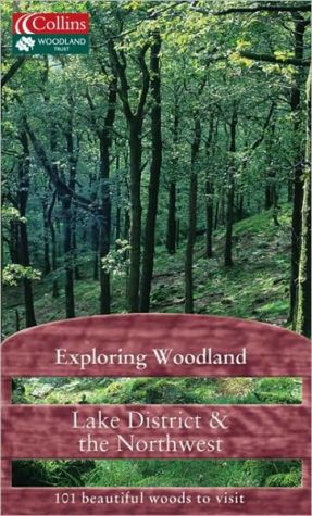 Book Exploring Woodland: Lake District & the Northwest: 101 Beautiful Woods to Visit free