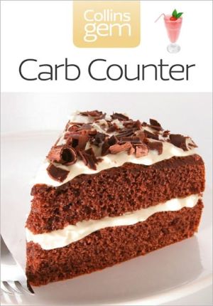 Book Carb Counter: A Clear Guide to Carbohydrates in Everyday Foods (Collins Gem) free