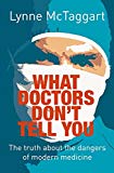Book What Doctors Don't Tell You: The Truth about the Dangers of Modern Medicine free