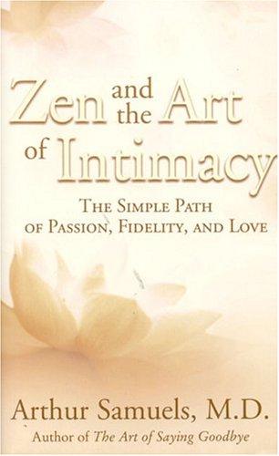 Book Zen and the Art of Intimacy: The Simple Path of Passion, Fidelity and Love free