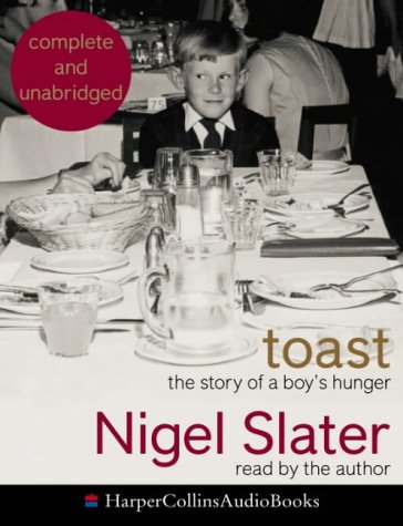 Book Toast Complete & Unabridged : The Story Of A Boy's Hunger free