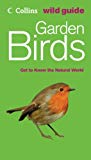 Book Garden Birds: Get to Know the Natural World (Collins Wild Guide) free