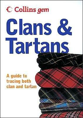 Book Clans & Tartans: A Guide to Tracing Both Clan and Tartan (Collins Gem) free