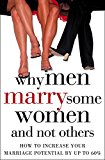 Book Why Men Marry Some Women and Not Others : How to Increase Your Marriage Potential by Up to 60% free