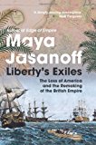 Book Liberty's Exiles: The Loss of America and the Remaking of the British Empire free