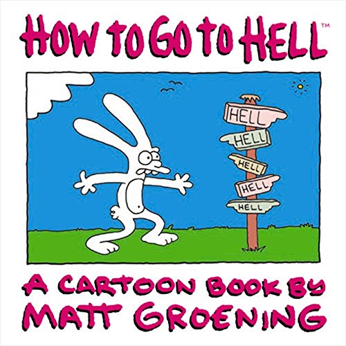 Book How to Go to Hell : A Cartoon Book by Matt Groening free