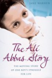 Book The Ali Abbas Story: The Moving Story of One Boy's Struggle for Life free
