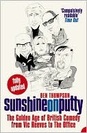 Book Sunshine on Putty: The Golden Age of British Comedy from Vic Reeves to The Office free