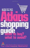 Book Atkins Shopping Guide: What to Buy? What to Avoid?. Atkins Health & Medical Information Services free