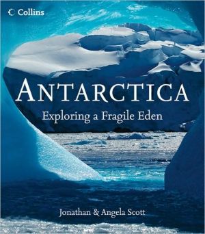 Book Antarctica: Exploring a Fragile Eden free
