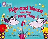 Book Mojo and Weeza and the Funny Thing (Collins Big Cat) free