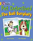 Book Pet Detectives: The Ball Burglary (Collins Big Cat) free