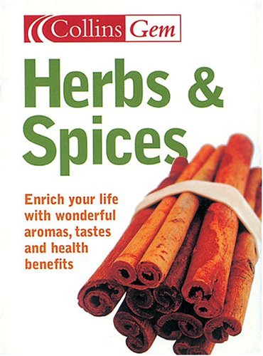 Book Herbs And Spices: Enrich Your Life With Wonderful Aromas, Tastes And Uses (Collins Gem Ser) free