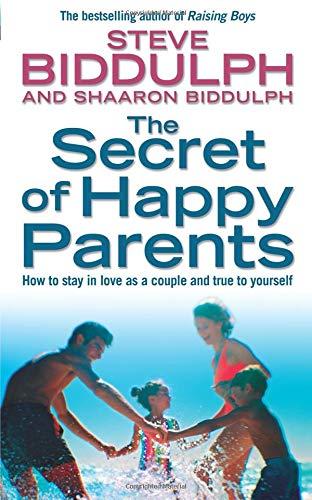 Book The Secret of Happy Parents : How to Stay in Love As a Couple and True to Yourself free