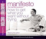 Book Manifesto : How To Get What You Want Without Trying free