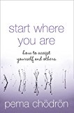 Book Start Where You Are : How to Accept Yourself and Others free