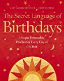 Book The Secret Language of Birthdays : Unique Personality Guides for Every Day of the Year free