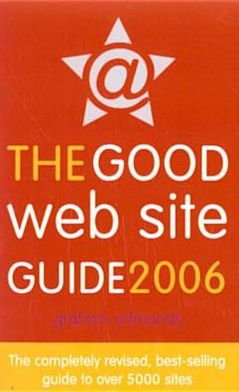 Book The Good Web Site Guide 2006: The Completely Revised, Best-Selling Guide to Over 5000 Sites free