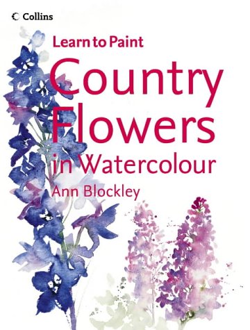 Book Country Flowers in Watercolour (Collins Learn to Paint) free