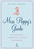 Book Miss Poppy's Guide to Raising Perfectly Happy Children free
