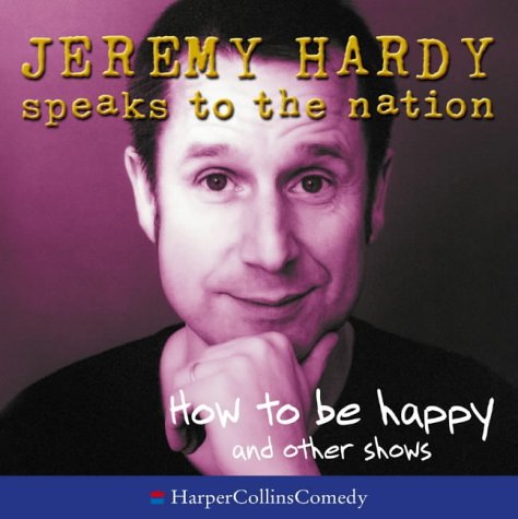 Book How To Be Happy and Other Shows (Jeremy Hardy Speaks to the Nation) free