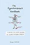 Book The Hypochondriac's Handbook: A Disease for Every Occasion, an Illness for Every Symptom free