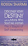 Book Discover Your Destiny With the Monk Who Sold His Ferrari : The 7 Stages of Self-Awakening free