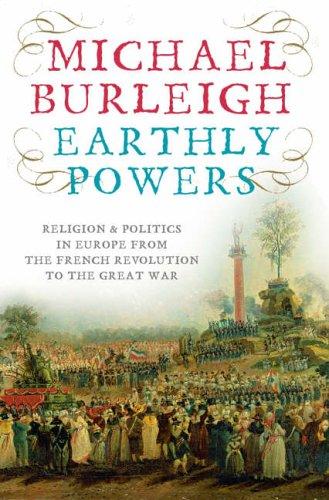 Book Earthly powers: religion and politics in Europe from the Enlightenment to the Great War free
