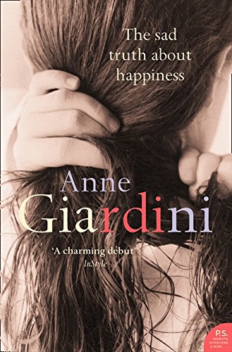 Book The Sad Truth about Happiness: A Novel. Anne Giardini free