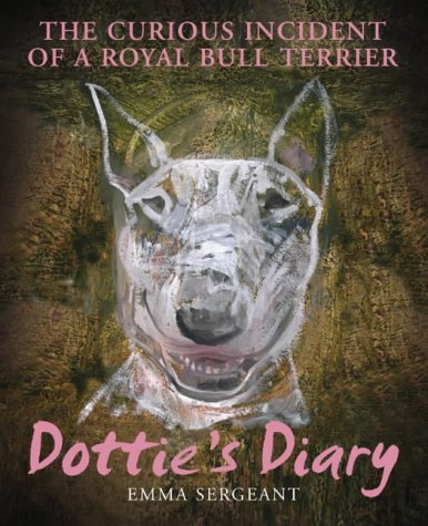 Book Dottie's Diary: The Curious Incident of a Royal Bull Terrier free