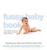 Book The Fussy Baby Book : Parenting Your High-Need Child from Birth to Five free Book The Fussy Baby Book : Parenting Your High-Need Child from Birth to Five free