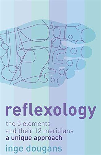 Book Reflexology: The 5 elements and their 12 meridians : a unique approach free