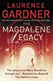 Book The Magdalene Legacy : The Jesus and Mary Bloodline Conspiracy - Revelations Beyond the Da Vinci Code free