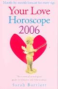 Book Your Love Horoscope 2006: Your Essential Astrological Guide to Romance and Relationships free