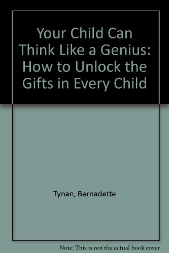Book Your Child Can Think Like A Genius: Activities To Unlock The Gifts In Every Child free