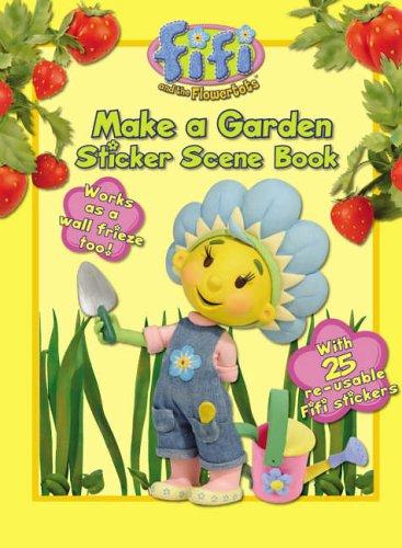 Book Make a Garden: Sticker Scene Book ( " Fifi and the Flowertots " ) free