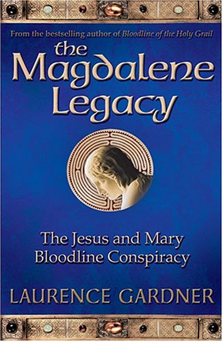 Book The Magdalene Legacy: The Jesus and Mary Bloodline Conspiracy free