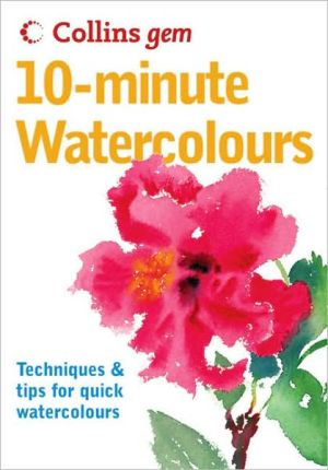 Book Collins Gem 10-Minute Watercolours: Techniques & Tips for Quick Watercolours free
