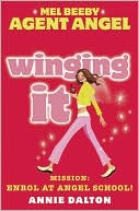 Book Winging It: Mission: Enrol at Angel School! (Mel Beeby Agent Angel) free