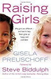 Book Raising Girls: Why Girls Are Different - And How to Help Them Grow Up Happy and Confident free