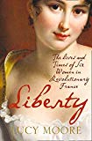 Book Liberty: The Lives and Times of Six Women in Revolutionary France free