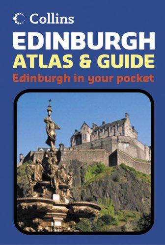 Book Collins Edinburgh Atlas & Guide: Edinburgh in Your Pocket (Collins Travel Guides) free