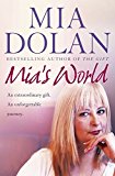 Book MIA's World: An Extraordinary Gift, an Unforgettable Journey. MIA Dolan with Rosalyn Chissick free