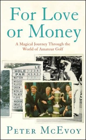 Book For Love or Money: Inside the Professional Game Through the Eyes of a Leading Amateur Golfer free