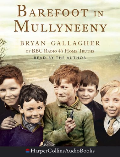 Book Barefoot In Mullyneeny: Complete & Unabridged: A Boy's Journey Towards Belonging free