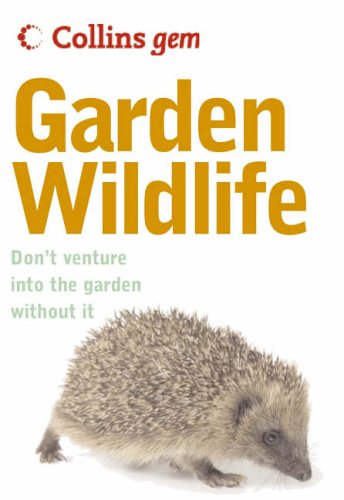 Book Collins Gem Garden Wildlife: Don't Venture Into the Garden Without It free