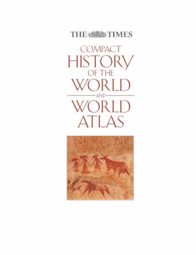 Book The "Times" Compact History of the World: AND The "Times" World Atlas free